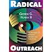 Radical Outreach: Recovery of Apostolic Ministry and Evangelism