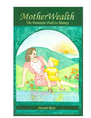 MotherWealth: The Feminine Path to Money