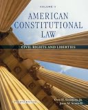 American Constitutional Law, Volume II: Civil Rights and Liberties (American Constitutional Law)