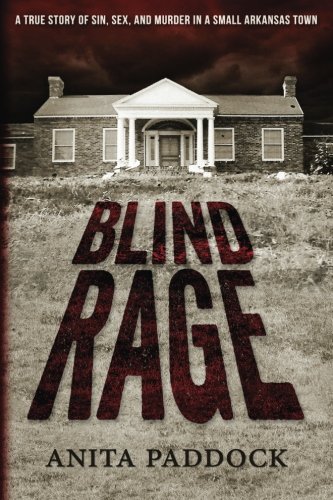 Blind Rage: A True Story of Sin, Sex, and Murder in a Small Arkansas Town