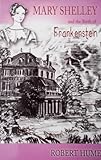 Mary Shelley and the birth of Frankenstein