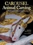 Carousel Animal Carving: Patterns & Techniques