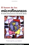 El boom de las microfinanzas. El modelo latinoamericano visto desde adentro (Spanish Edition)