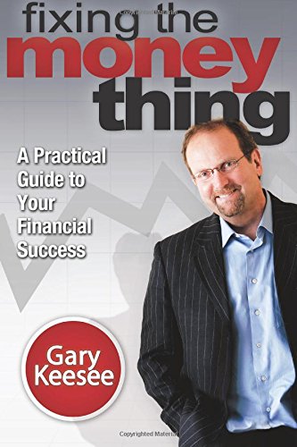 fixing the money thing a practical guide to your financial success