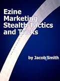 Ezine Marketing Stealth Tactics and Tricks