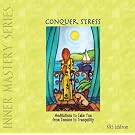 Conquer Stress: Meditations to Take You from Tensi
