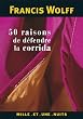 50 raisons de d�fendre la corrida