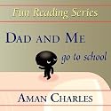 Dad and Me go to School
