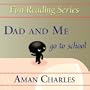 Dad and Me go to School