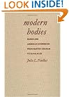 Modern Bodies: Dance and American Modernism from Martha Graham to Alvin Ailey