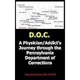 D.O.C.:APhysician/Addict'sJourneythroughthePennsylvaniaDepartmentOfCorrections