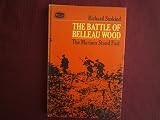 The battle of Belleau Wood : the marines stand fast