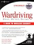 WarDriving: Drive, Detect, Defend, A Guide to Wireless Security