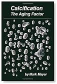 Calcification: The Aging Factor: How To Defuse The Calcium Bomb