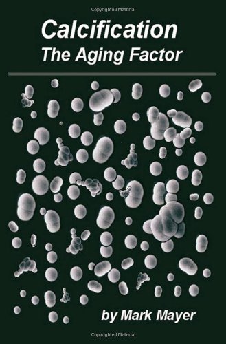 Calcification: The Aging Factor: How To Defuse The Calcium Bomb