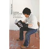 Artiste Opportuniste Entre Posture et Transgressionpar Alcalde Maxence