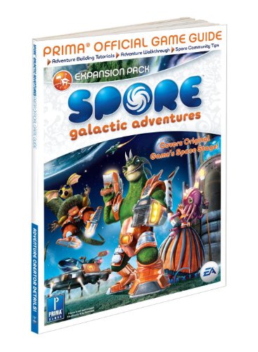 Spore Galactic Adventures: Prima Official Game Guide (Prima Official Game Guides)