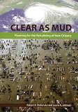 Clear as Mud: Planning for the Rebuilding of New Orleans