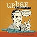 Urban Dictionary: 2009 Day-to-Day Calendar