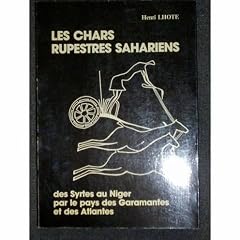 Les chars rupestres sahariens: Des Syrtes au Niger, par le pays des Garamantes et des Atlantes