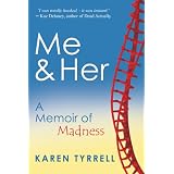 Me and Her: A Memoir Of Madness