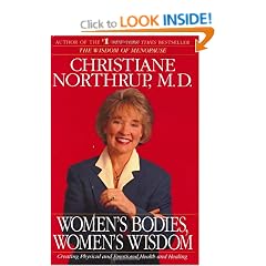 Women's Bodies, Women's Wisdom: Creating Physical and Emotional Health and Healing
