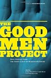 The Good Men Project: Real Stories from the Front Lines of Modern Manhood