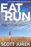 Eat and Run: My Unlikely Journey to Ultramarathon Greatness