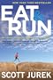 Eat and Run: My Unlikely Journey to Ultramarathon Greatness