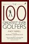 The 100 Greatest Ever Golfers