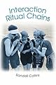 Interaction Ritual Chains (Princeton Studies in Cultural Sociology)