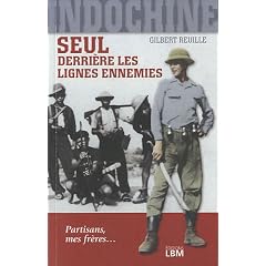 Indochine, seul derri�re les lignes ennemies : Partisans mes fr�res...