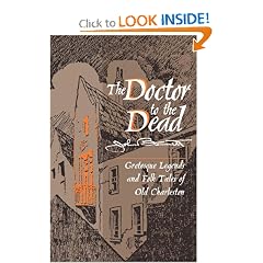 Doctor to the Dead: Grotesque Legends and Folk Tales of Old Charleston