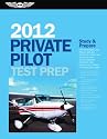 Private Pilot Test Prep 2012: Study & Prepare for Recreational & Private: Airplane, Helicopter, Gyroplane, Glider, Balloon, Airship, Powered Parachute, & Weight-Shift Control FAA Knowledge Exams