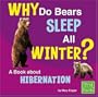 Why Do Bears Sleep All Winter?: A Book About Hibernation (First Facts)