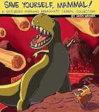 Save Yourself, Mammal!: A Saturday Morning Breakfast Cereal Collection [Paperback]