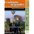 Ecocitoyen au quotidien : La maison, le jardin, le quartier