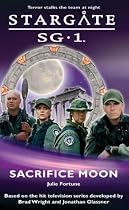 Stargate SG-1: Sacrifice Moon