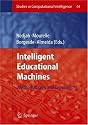 Intelligent Educational Machines: Methodologies and Experiences (Studies in Computational Intelligence)