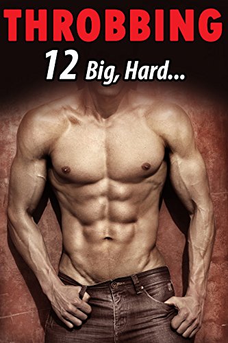 THROBBING - 12 Stories of Exactly What It Sounds Like... Short Story Bundle Collection - We Won't Tell...