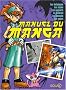 Manuel du manga : Les styles, les techniques, les supports, le mat�riel, les conseils, les sujets