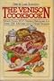 The Venison Cookbook: More Than 200 Tested Recipes for Deer, Elk, Moose, and Other Game