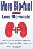 More Bio-fuel --- Less Bio-waste: Dietary Creatine Reduction Self-help Guide for People with Kidney Impairment