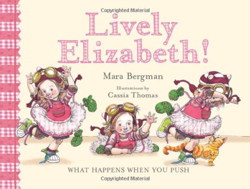Lively Elizabeth!: What Happens When You Push