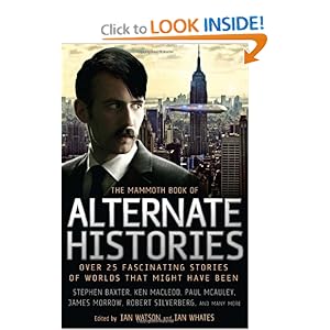 The Mammoth Book of Alternate Histories