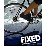 Fixed: Global Fixed-Gear Bike Culture