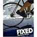 Fixed: Global Fixed-Gear Bike Culture
