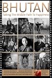 Bhutan: Taking The Middle Path To Happiness