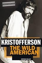 Kristofferson: The Wild American Kristofferson: The Wild American