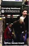 Emerging Adulthood: The Winding Road from the Late Teens through the Twenties
